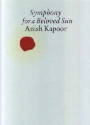 Anish Kapoor : Symphony for a Beloved Sun