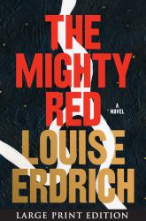 The Mighty Red : A Novel