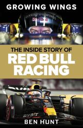 Growing Wings : The Inside Story of Red Bull Racing