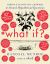 What If? 10th Anniversary Edition : Serious Scientific Answers to Absurd Hypothetical Questions