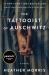 The Tattooist of Auschwitz [movie-Tie-in] : A Novel