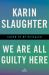 We Are All Guilty Here : A Novel