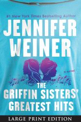 The Griffin Sisters' Greatest Hits : A Novel