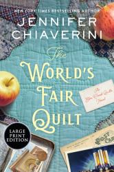 The World's Fair Quilt : An Elm Creek Quilts Novel