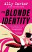 The Blonde Identity : A Novel