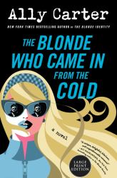 The Blonde Who Came in from the Cold : A Novel