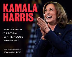 Kamala Harris : Selections from the Official White House Photography