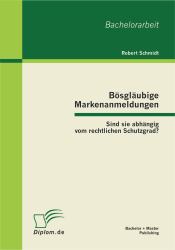 Bösgläubige Markenanmeldungen : Sind Sie Abhängig Vom Rechtlichen Schutzgrad?