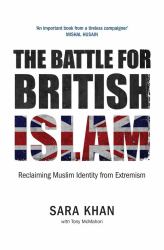 The Battle for British Islam : Reclaiming Muslim Identity from Extremism