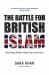 The Battle for British Islam : Reclaiming Muslim Identity from Extremism