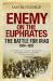 Enemy on the Euphrates : The Battle for Iraq, 1914-1921