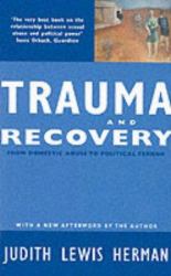 Trauma and Recovery : From Domestic Abuse to Political Terror