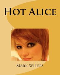 Hot Alice : Trying to Save a Beautiful Young Woman