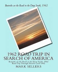 1962 Road Trip in Search of America : Road Trip Through Hostile Land 1962