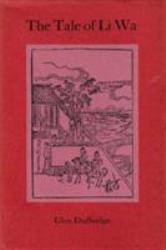 The Tale of Li Wa : A Study and Critical Edition of a Chinese Story from the Ninth Century