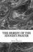 The Heresy of the Sinner's Prayer : Or the Deception and Damnation of the Sinner's Prayer