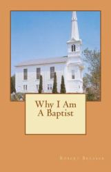 Why I Am A Baptist