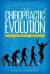 The Chiropractic Evolution : Health from the Inside Out