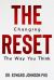 The Reset : Changing the Way You Think