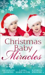 Christmas Baby Miracles : The Holiday Triplets / the SEAL's Christmas Twins / Jingle Bell Babies