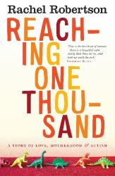 Reaching One Thousand : A Story of Love, Motherhood and Autism