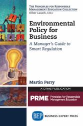 Environmental Policy for Business : A Manager's Guide to Smart Regulation