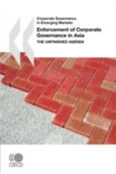 Enforcement of Corporate Governance in Asia : The Unfinished Agenda