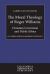 The Moral Theology of Roger Williams : Christian Conviction and Public Ethics