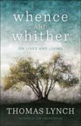 Whence and Whither : On Lives and Living