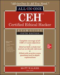 CEH Certified Ethical Hacker All-In-One Exam Guide, Fifth Edition