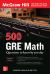 500 GRE Math Questions to Know by Test Day, Second Edition