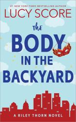 The Body in the Backyard : A Riley Thorn Novel