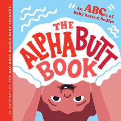 The Alphabutt Book : An ABCs of Baby Butts and Bodies