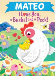 Mateo I Love You, a Bushel and a Peck!