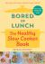 Bored of Lunch: the Healthy Slow Cooker Book