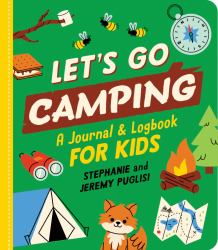 Let's Go Camping : A Journal and Logbook for Kids