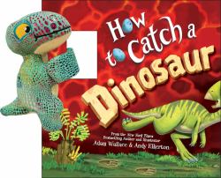 Snap and Snuggle: How to Catch a Dinosaur