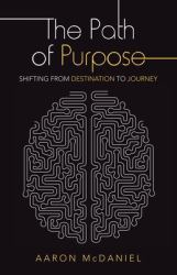 The Path of Purpose : Shifting from Destination to Journey