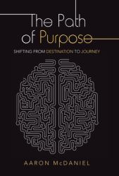 The Path of Purpose : Shifting from Destination to Journey