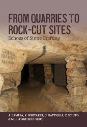 From Quarries to Rock-Cut Sites : Echoes of Stone Crafting