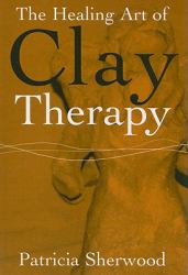 The Healing Art of Clay Therapy