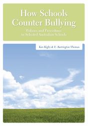 How Schools Counter Bullying : Policies and Procedures in Selected Australian Schools