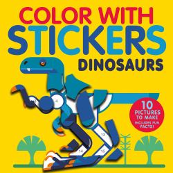 Color with Stickers: Dinosaurs : Create 10 Pictures with Stickers!