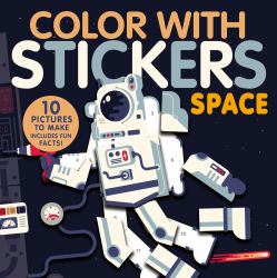 Color with Stickers: Space : Create 10 Pictures with Stickers!