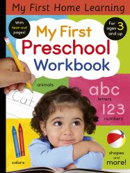 My First Preschool Workbook : Animals, Colors, Letters, Numbers, Shapes, and More!