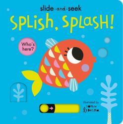 Splish, Splash! : Slide-And-Seek