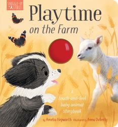 Playtime on the Farm : A Touch-And-feel Baby Animal Storybook