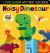 Noisy Dinosaur : With 5 Noisy Parts!