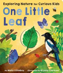 One Little Leaf : Exploring Nature for Curious Kids