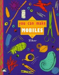 You Can Make Mobiles